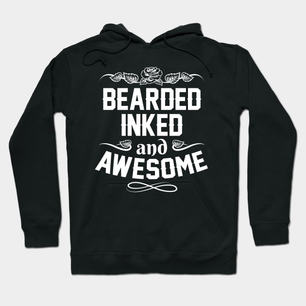 Bearded Inked And Awesome - Fathers Day Gifts - Funny Daddy Gift Hoodie by stonefruit